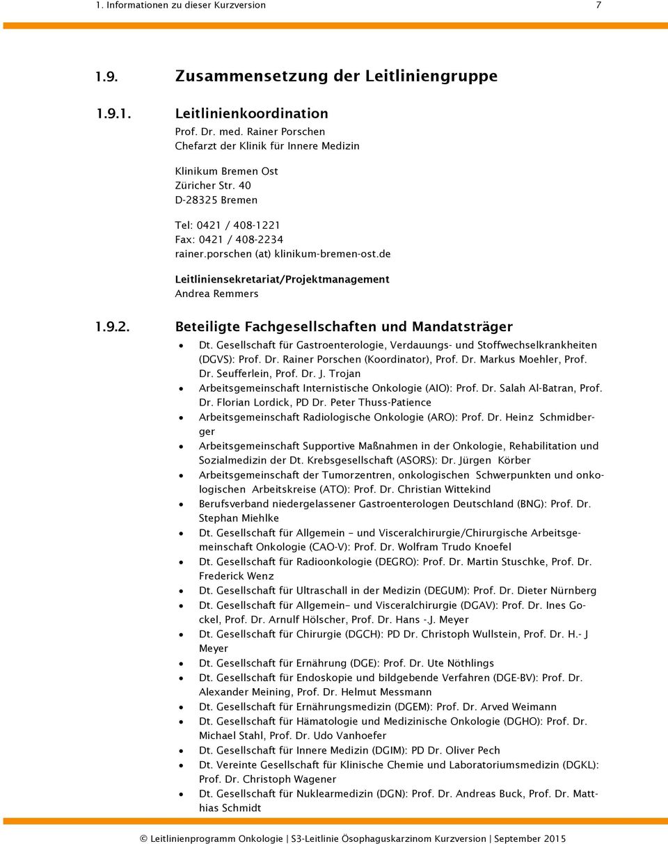 de Leitliniensekretariat/Projektmanagement Andrea Remmers 1.9.2. Beteiligte Fachgesellschaften und Mandatsträger Dt.