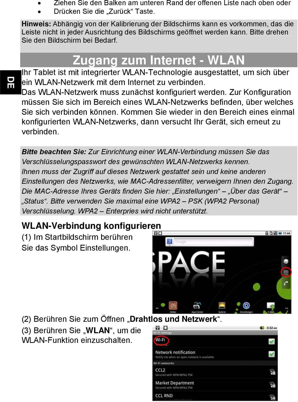 Zugang zum Internet - WLAN Ihr Tablet ist mit integrierter WLAN-Technologie ausgestattet, um sich über ein WLAN-Netzwerk mit dem Internet zu verbinden.