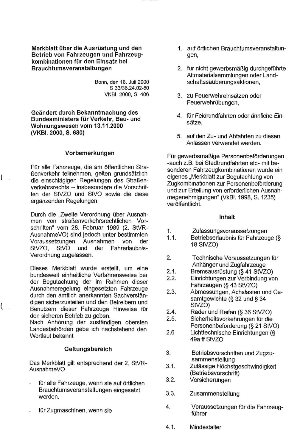 406 Geändert durch Bekanntmachung des Bundesministers für Verkehr, Bau- und Wohnungswesen vom 13.11.2000 (VKBI. 2000, S.