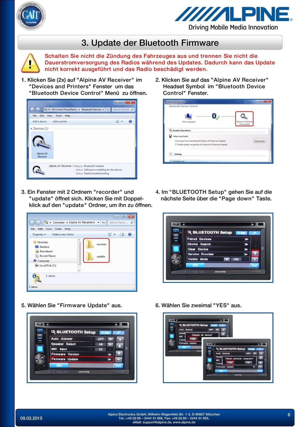 Klicken Sie (2x) auf "Alpine AV Receiver" im "Devices and Printers" Fenster um das "Bluetooth Device Control" Menü zu öffnen. 2.