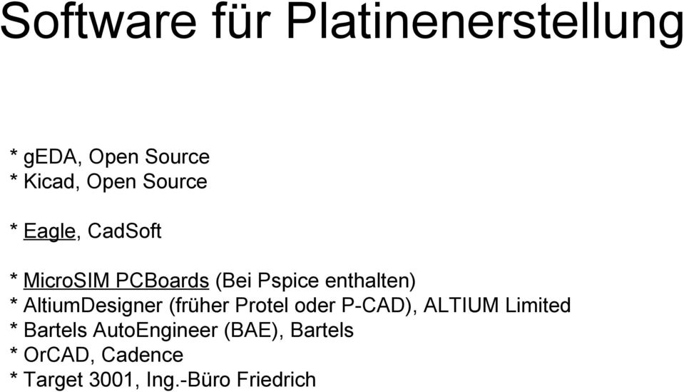 AltiumDesigner (früher Protel oder P-CAD), ALTIUM Limited * Bartels