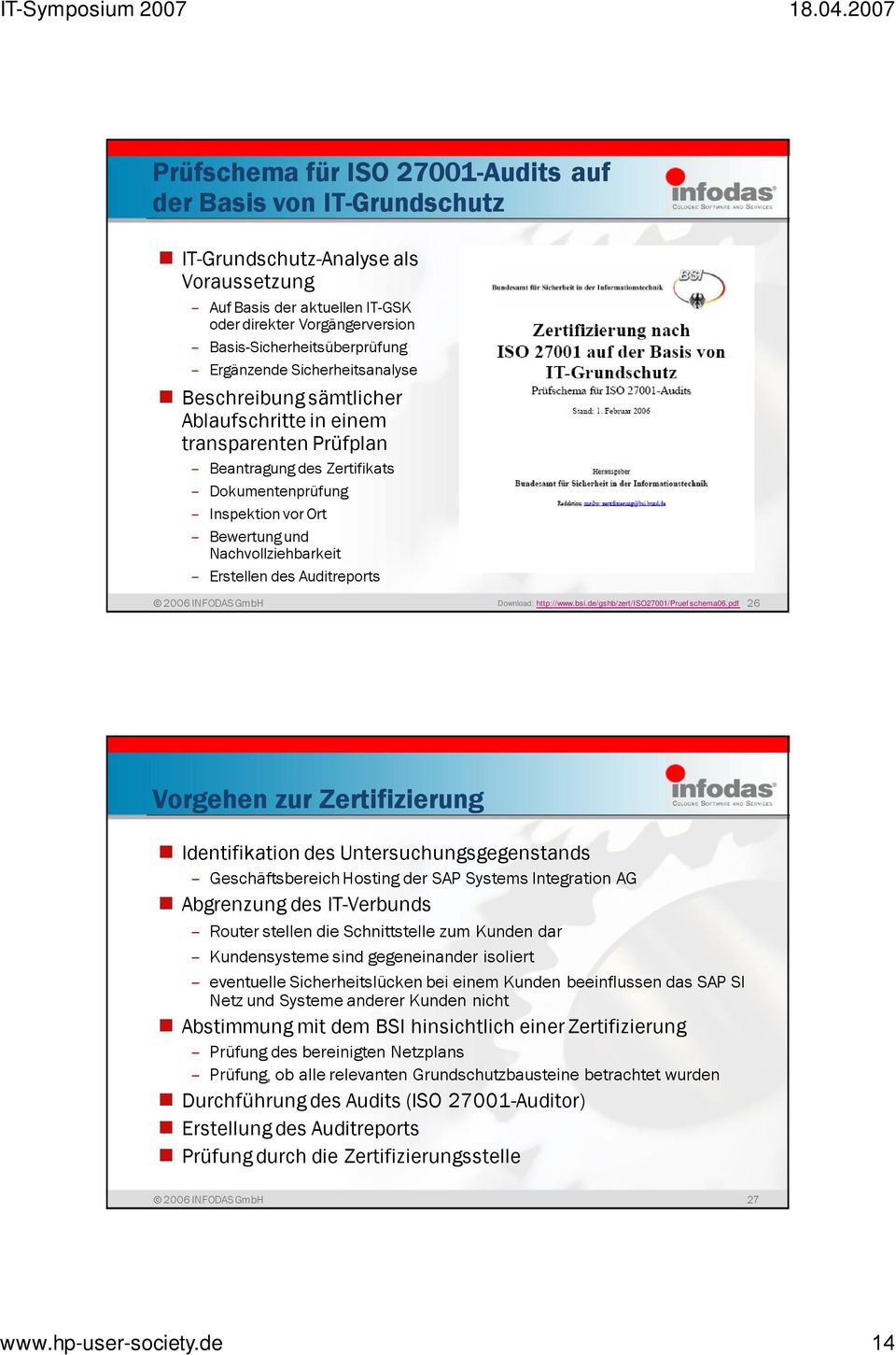 Erstellen des Auditreports 2006 INFODAS GmbH Download: http://www.bsi.de/gshb/zert/iso27001/pruef schema06.