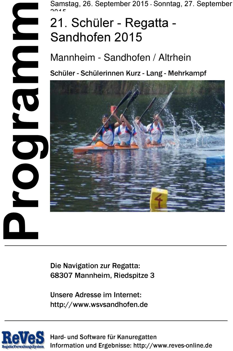 Schülerinnen Kurz - Lang - Mehrkampf Die Navigation zur Regatta: 68307 Mannheim,
