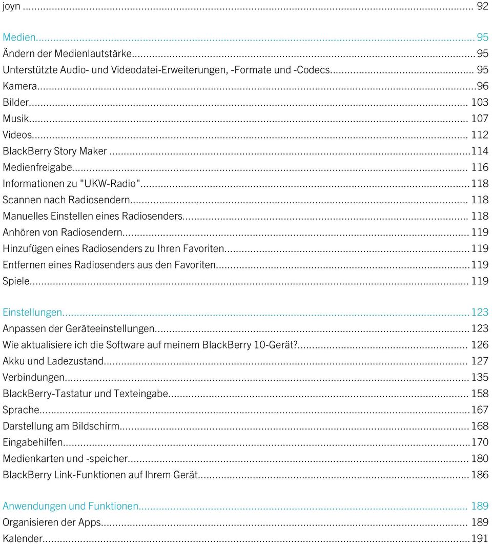 .. 119 Hinzufügen eines Radiosenders zu Ihren Favoriten...119 Entfernen eines Radiosenders aus den Favoriten...119 Spiele... 119 Einstellungen...123 Anpassen der Geräteeinstellungen.