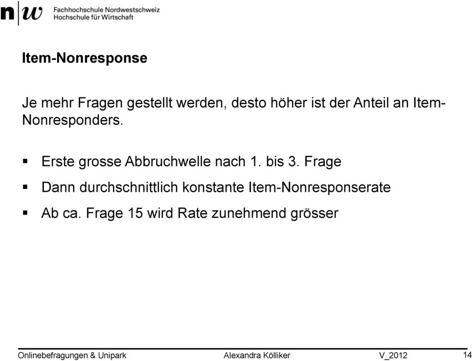 Frage Dann durchschnittlich konstante Item-Nonresponserate Ab ca.