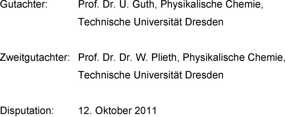 Dresden Zweitgutachter: Prof. Dr. Dr. W.