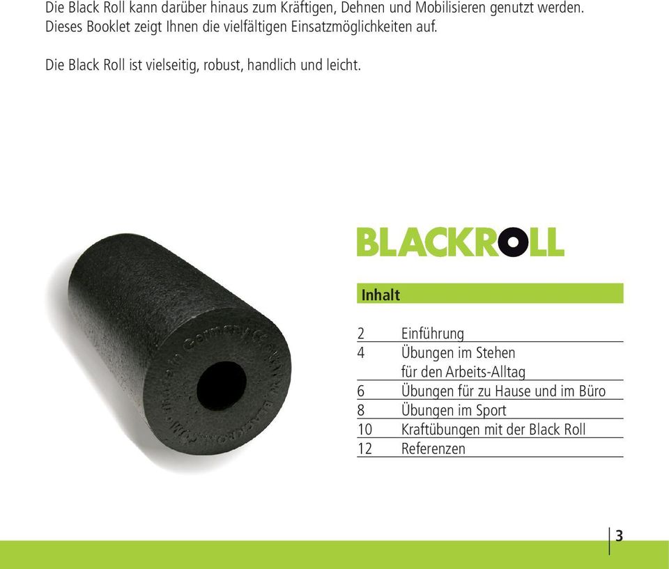 Die Black Roll ist vielseitig, robust, handlich und leicht.