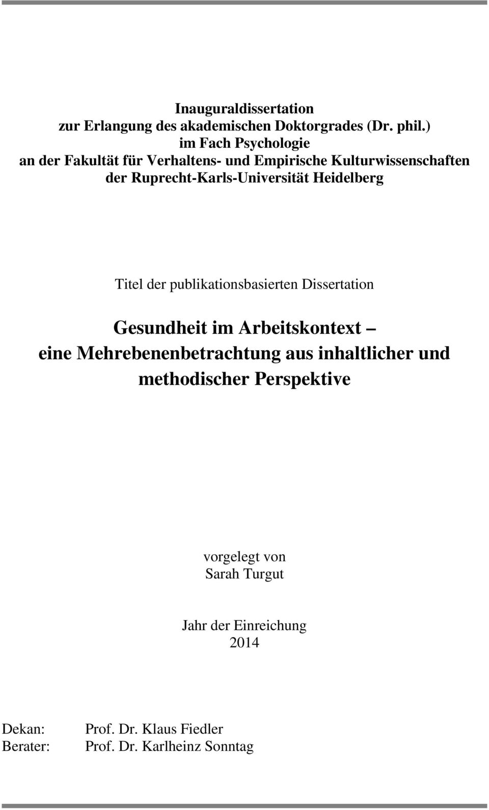 Ruprecht-Karls-Universität Heidelberg Titel der publikationsbasierten Dissertation Gesundheit im Arbeitskontext eine