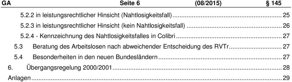 3 Beratung des Arbeitslosen nach abweichender Entscheidung des RVTr... 27 5.