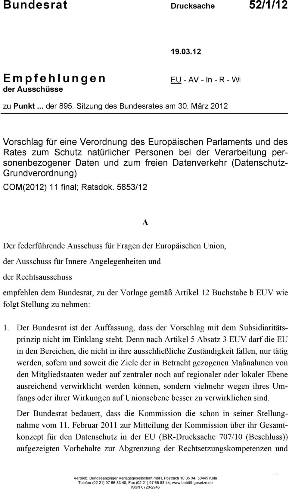(Datenschutz- Grundverordnung) COM(2012) 11 final; Ratsdok.