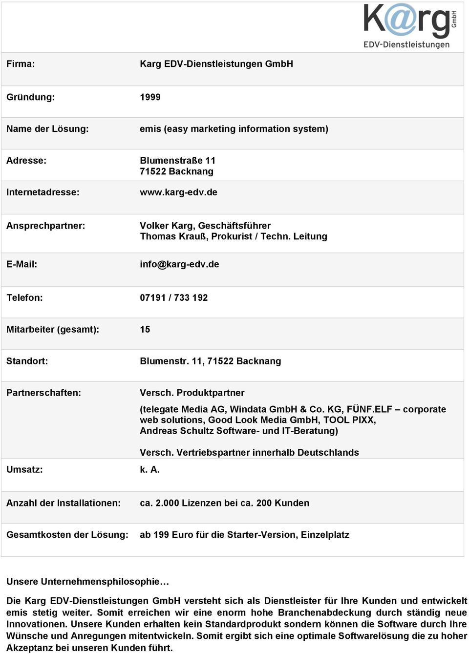 11, 71522 Backnang Partnerschaften: Versch. Produktpartner (telegate Media AG, Windata GmbH & Co. KG, FÜNF.