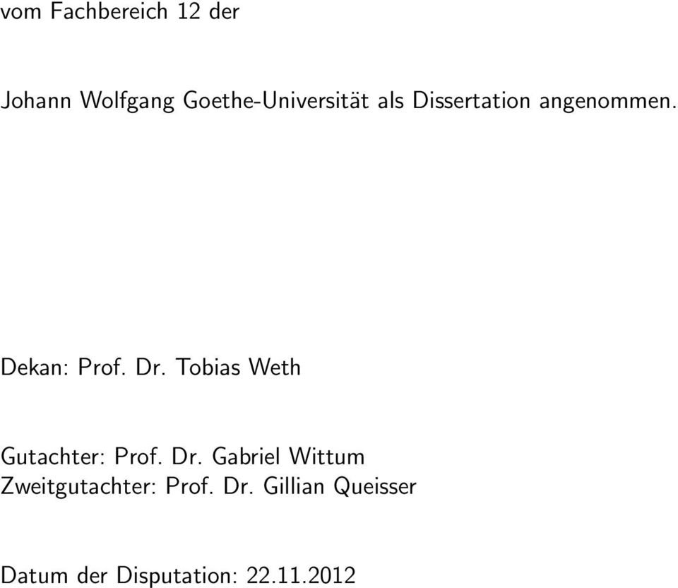 Dekan: Prof. Dr. Tobias Weth Gutachter: Prof. Dr. Gabriel Wittum Zweitgutachter: Prof.