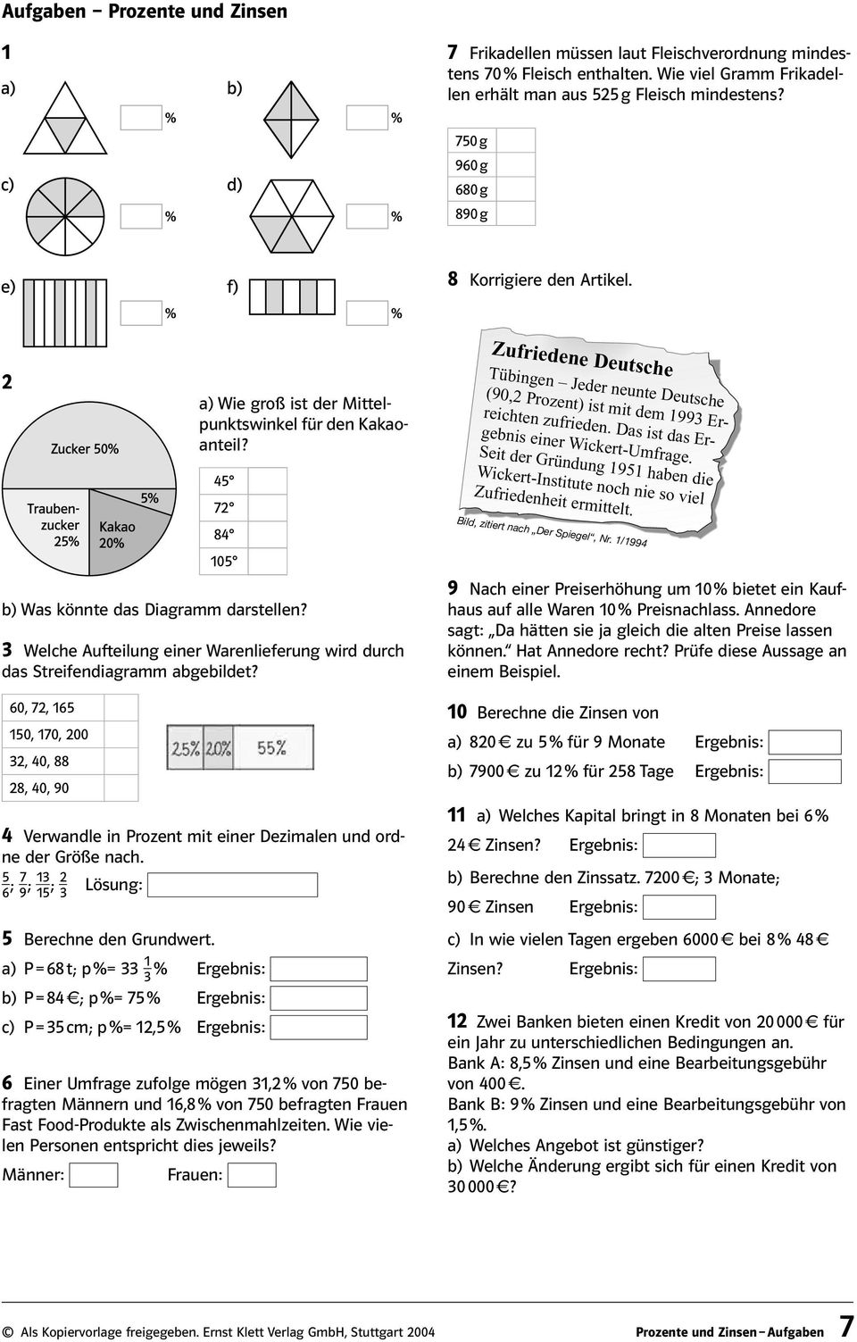 3 Welche Aufteilung einer Warenlieferung wird durch das Streifendiagramm abgebildet? 9 Nach einer Preiserhöhung um 0 % bietet ein Kaufhaus auf alle Waren 0 % Preisnachlass.