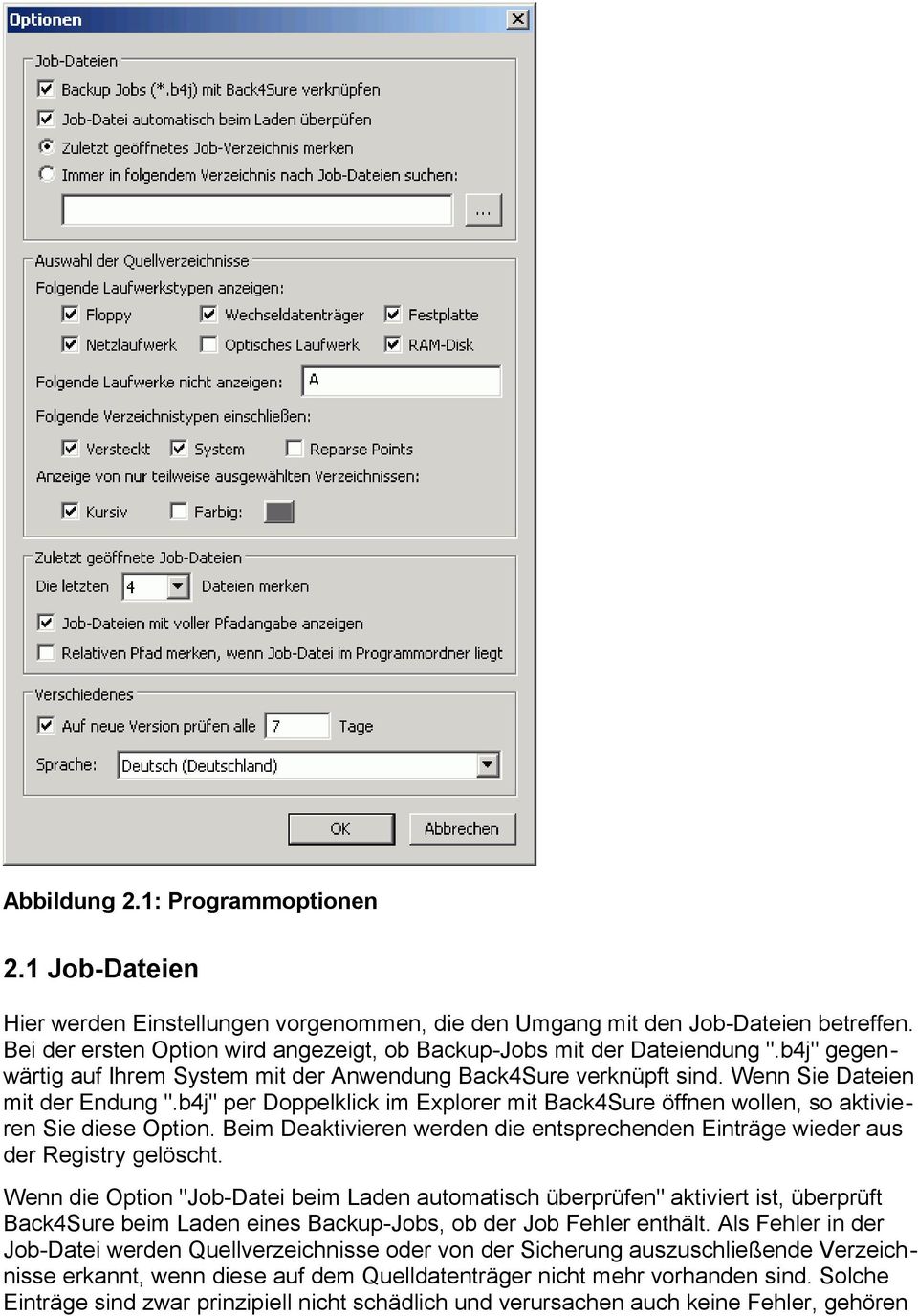 b4j" per Doppelklick im Explorer mit Back4Sure öffnen wollen, so aktivieren Sie diese Option. Beim Deaktivieren werden die entsprechenden Einträge wieder aus der Registry gelöscht.