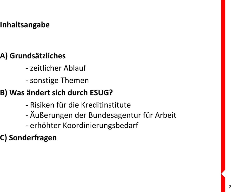 - Risiken für die Kreditinstitute - Äußerungen der