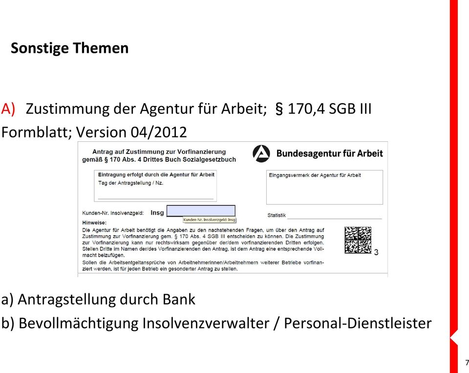 04/2012 a) Antragstellung durch Bank b)