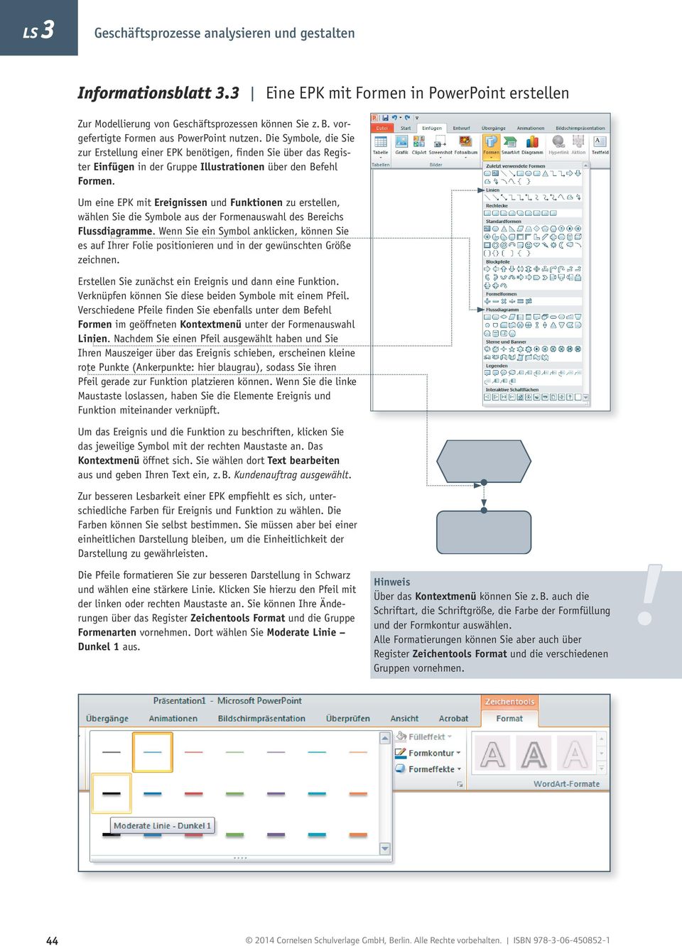 Um eine EPK mit Ereignissen und Funktionen zu erstellen, wählen Sie die Symbole aus der Formenauswahl des Bereichs Flussdiagramme.