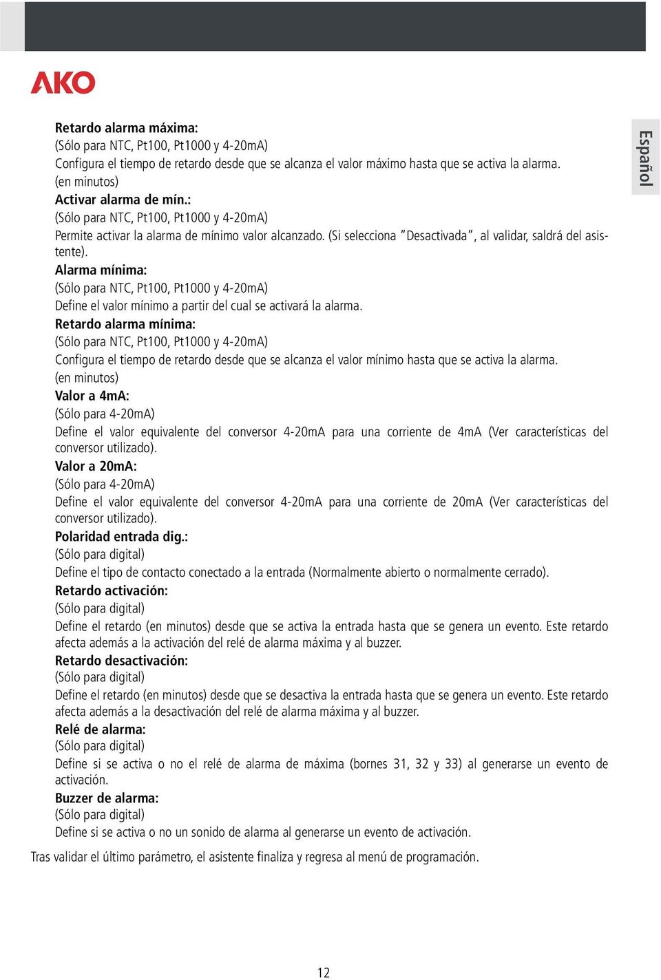 Alarma mínima: (Sólo para NTC, Pt100, Pt1000 y 4-20mA) Define el valor mínimo a partir del cual se activará la alarma.