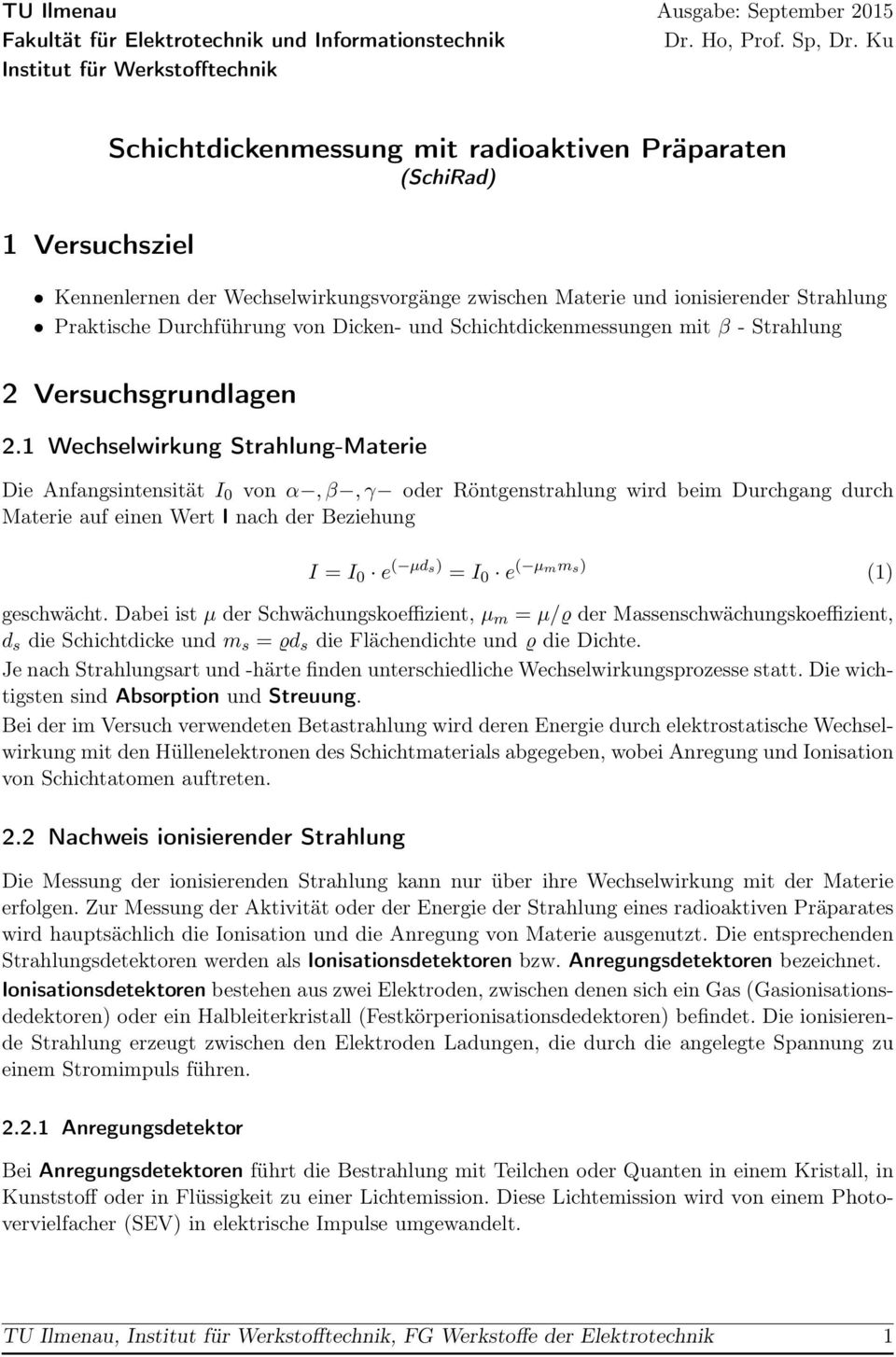 Praktische Durchführung von Dicken- und Schichtdickenmessungen mit β - Strahlung 2 Versuchsgrundlagen 2.