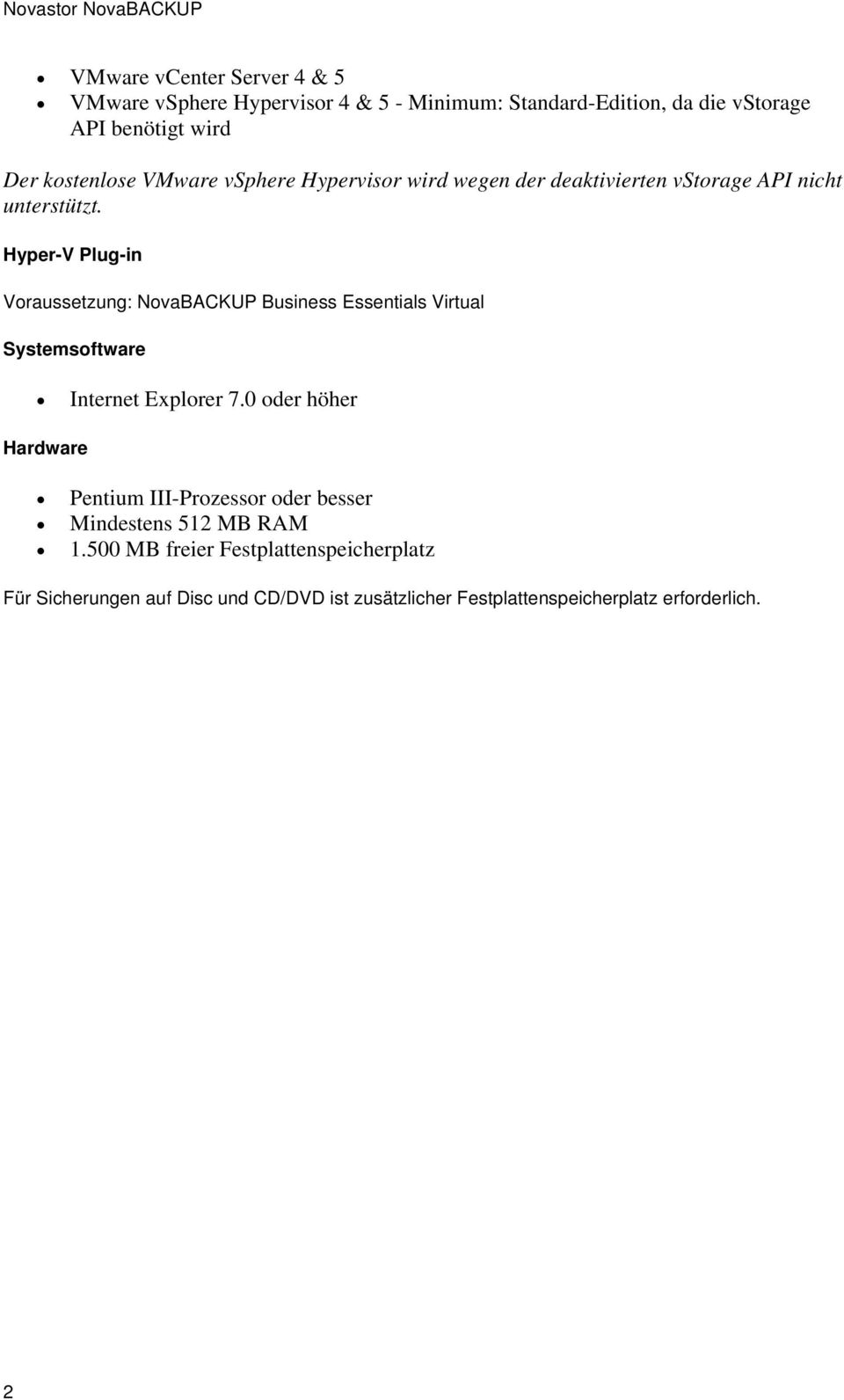 Hyper-V Plug-in Voraussetzung: NovaBACKUP Business Essentials Virtual Systemsoftware Internet Explorer 7.