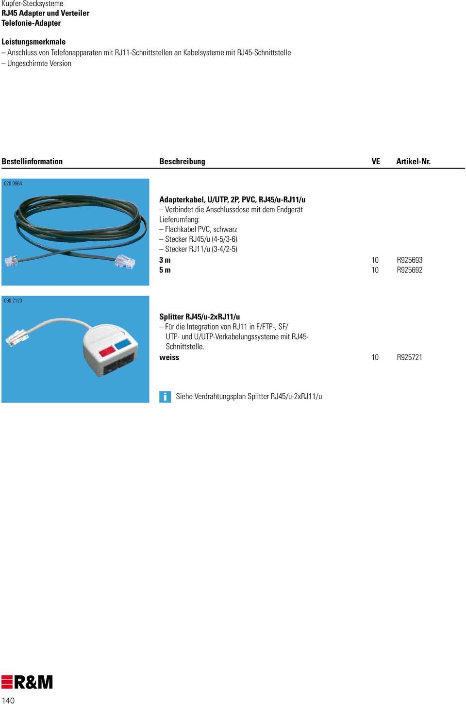 0964 Adapterkabel, U/UTP, 2P, PVC, RJ45/u-RJ11/u Verbindet die Anschlussdose mit dem Endgerät Flachkabel PVC, schwarz Stecker RJ45/u (4-5/3-6)
