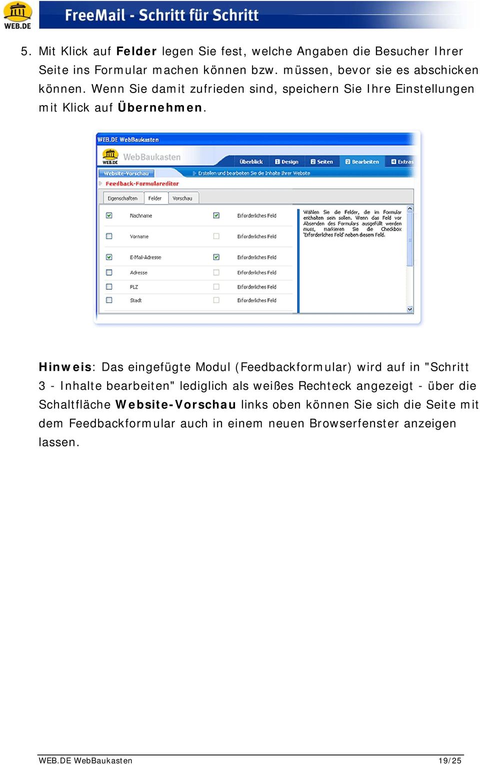 Hinweis: Das eingefügte Modul (Feedbackformular) wird auf in "Schritt 3 - Inhalte bearbeiten" lediglich als weißes Rechteck angezeigt -