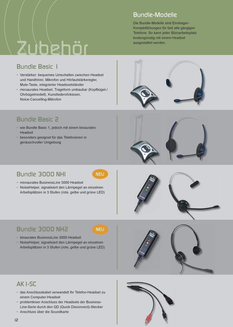 (Kopfbügel-/ Ohrbügelmodell), Kunstlederohrkissen, Noice-Cancelling-Mikrofon Bundle Basic 2 wie Bundle Basic 1, jedoch mit einem binauralen Headset besonders geeignet für das Telefonieren in