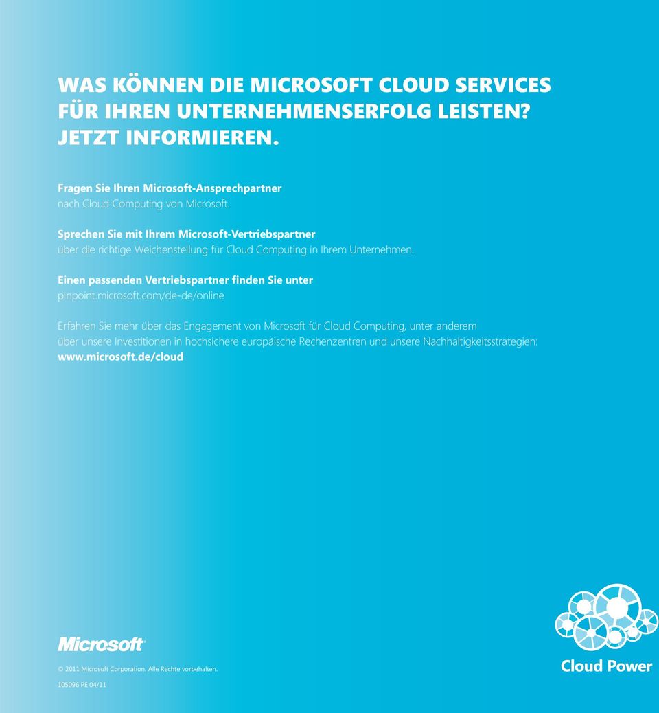 Sprechen Sie mit Ihrem Microsoft-Vertriebspartner über die richtige Weichenstellung für Cloud Computing in Ihrem Unternehmen.