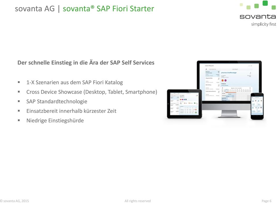 (Desktop, Tablet, Smartphone) SAP Standardtechnologie Einsatzbereit innerhalb
