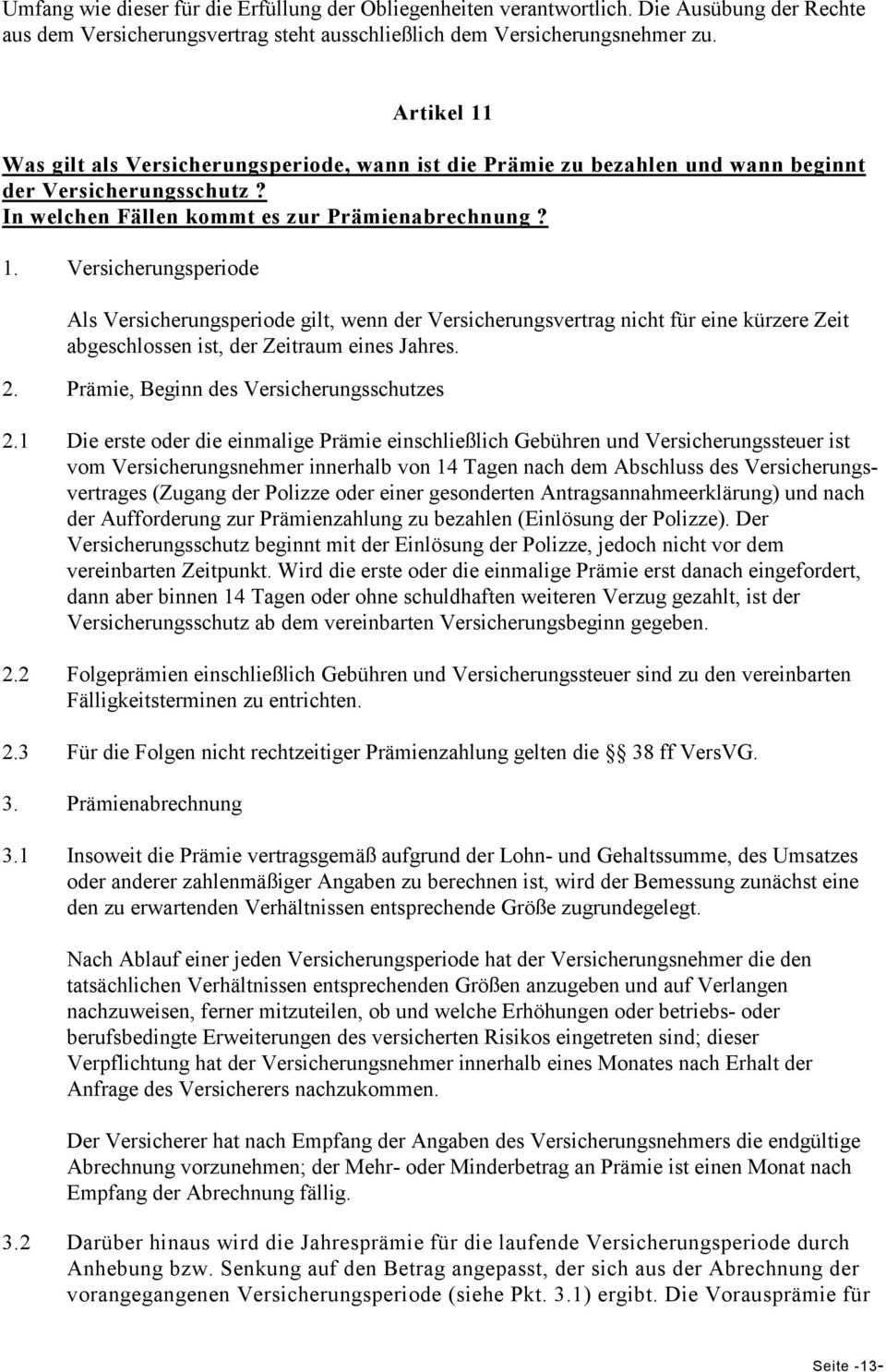 2. Prämie, Beginn des Versicherungsschutzes 2.