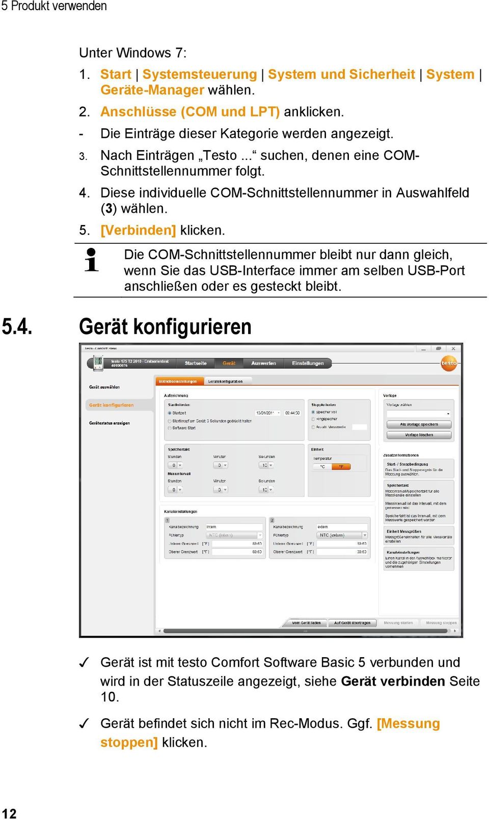 Diese individuelle COM-Schnittstellennummer in Auswahlfeld (3) wählen. 5. [Verbinden] klicken.