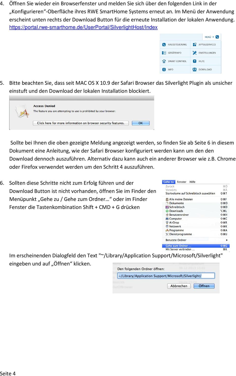 Bitte beachten Sie, dass seit MAC OS X 10.9 der Safari Browser das Silverlight Plugin als unsicher einstuft und den Download der lokalen Installation blockiert.