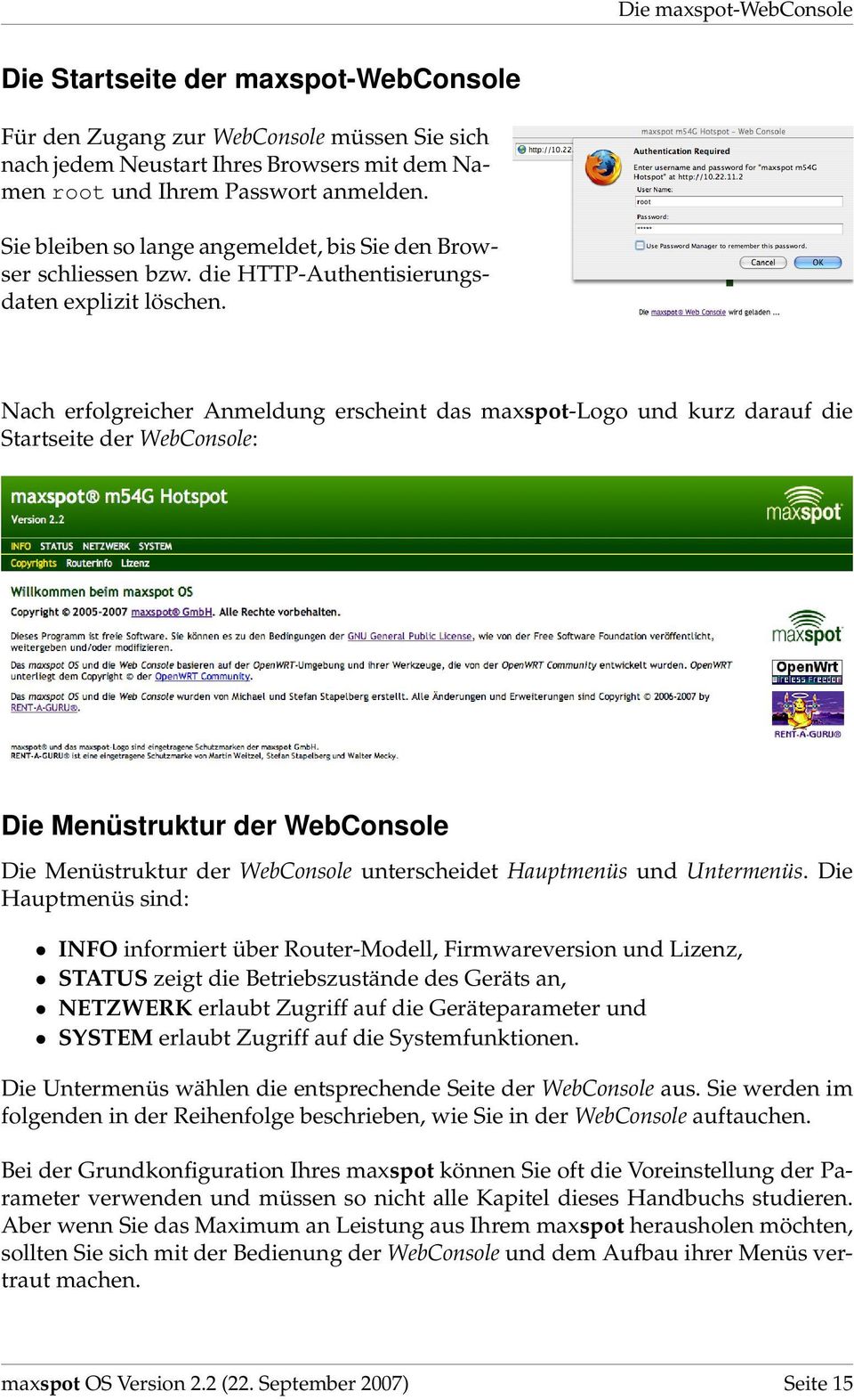 Nach erfolgreicher Anmeldung erscheint das maxspot-logo und kurz darauf die Startseite der WebConsole: Die Menüstruktur der WebConsole Die Menüstruktur der WebConsole unterscheidet Hauptmenüs und