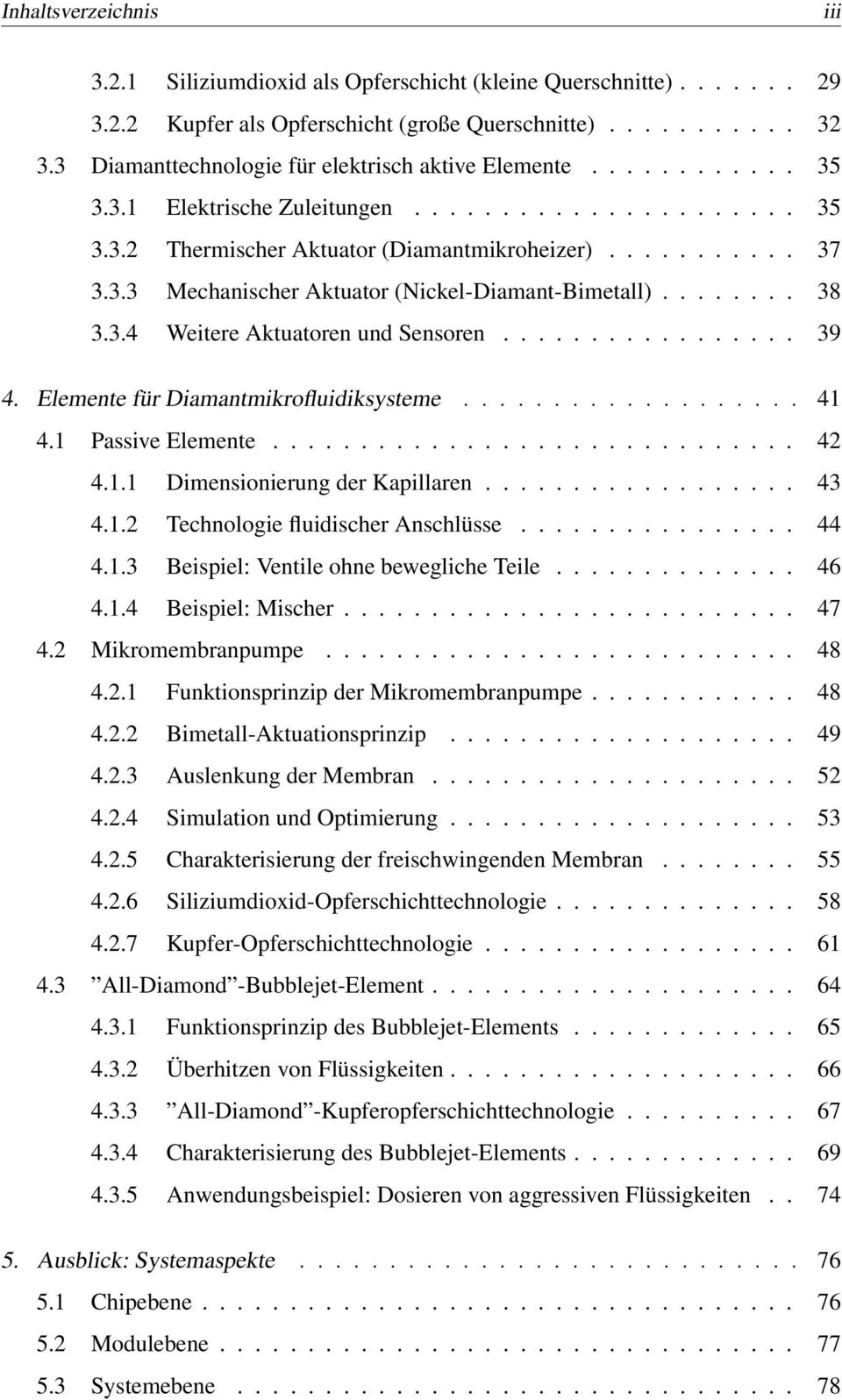 ....... 38 3.3.4 Weitere Aktuatoren und Sensoren................. 39 4. Elemente für Diamantmikrofluidiksysteme................... 41 4.1 Passive Elemente.............................. 42 4.1.1 Dimensionierung der Kapillaren.