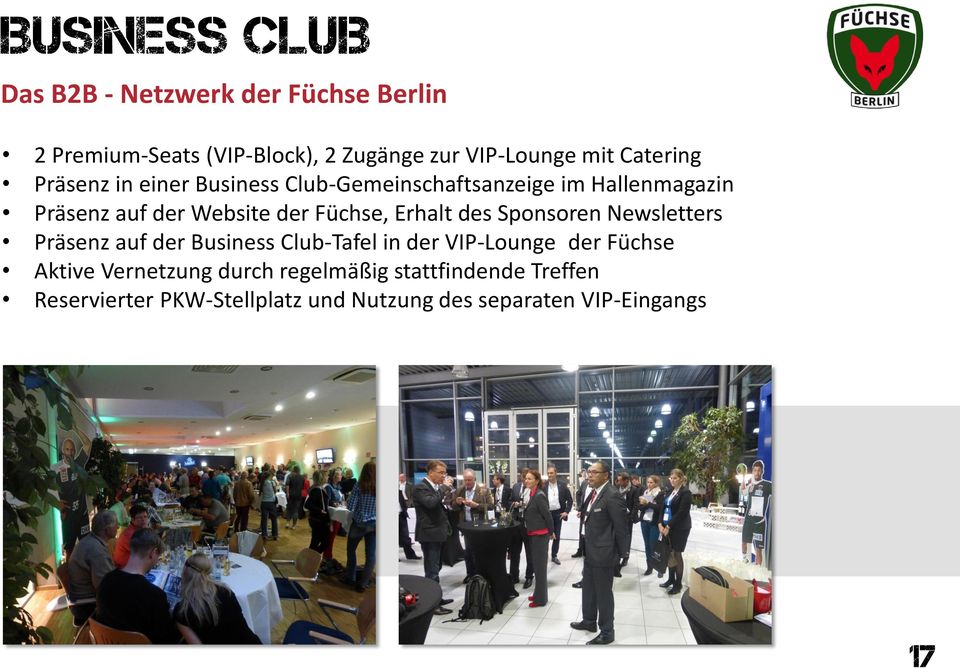 Füchse, Erhalt des Sponsoren Newsletters Präsenz auf der Business Club-Tafel in der VIP-Lounge der Füchse