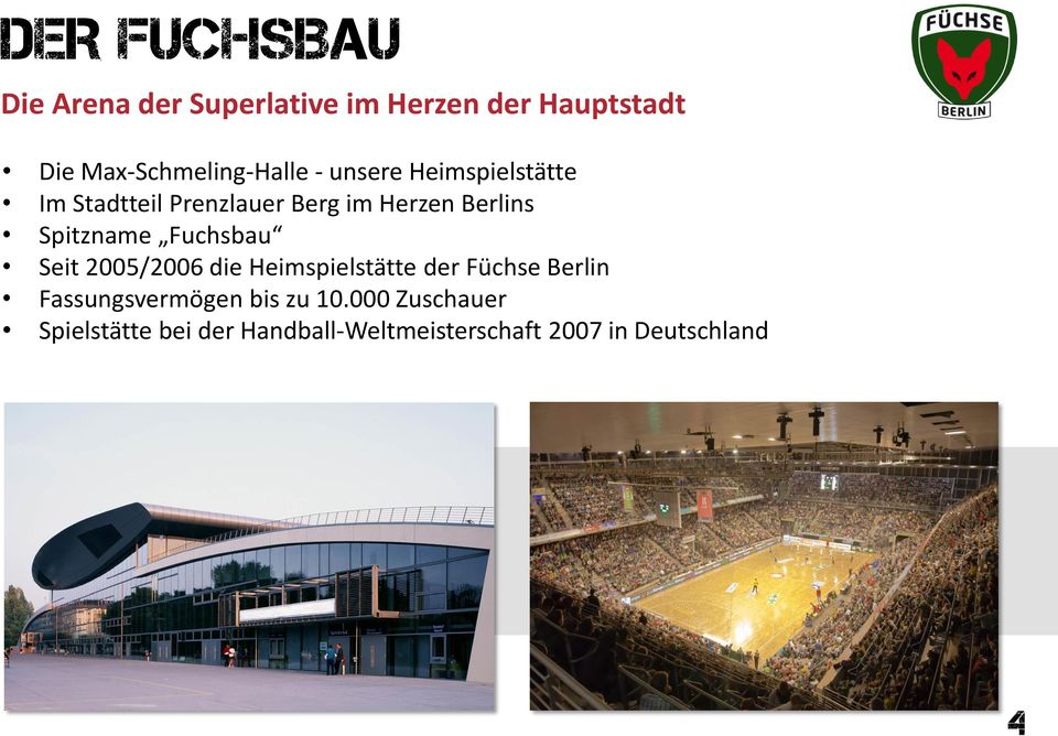 Berlins Spitzname Fuchsbau Seit 2005/2006 die Heimspielstätte der Füchse Berlin