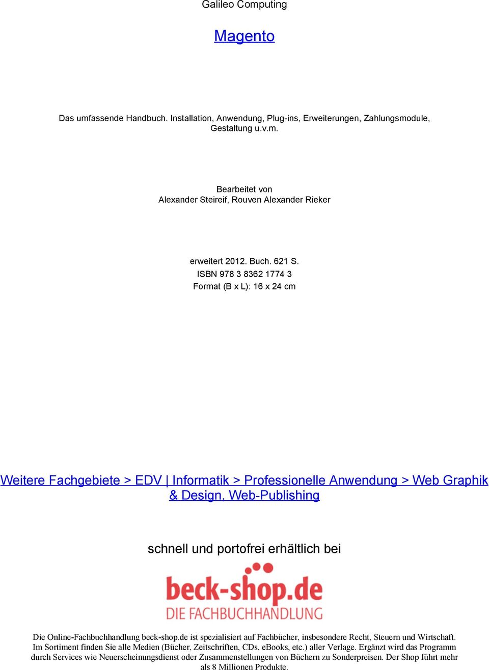 ISBN 978 3 8362 1774 3 Format (B x L): 16 x 24 cm Weitere Fachgebiete > EDV Informatik > Professionelle Anwendung > Web Graphik & Design, Web-Publishing schnell und portofrei erhältlich bei Die