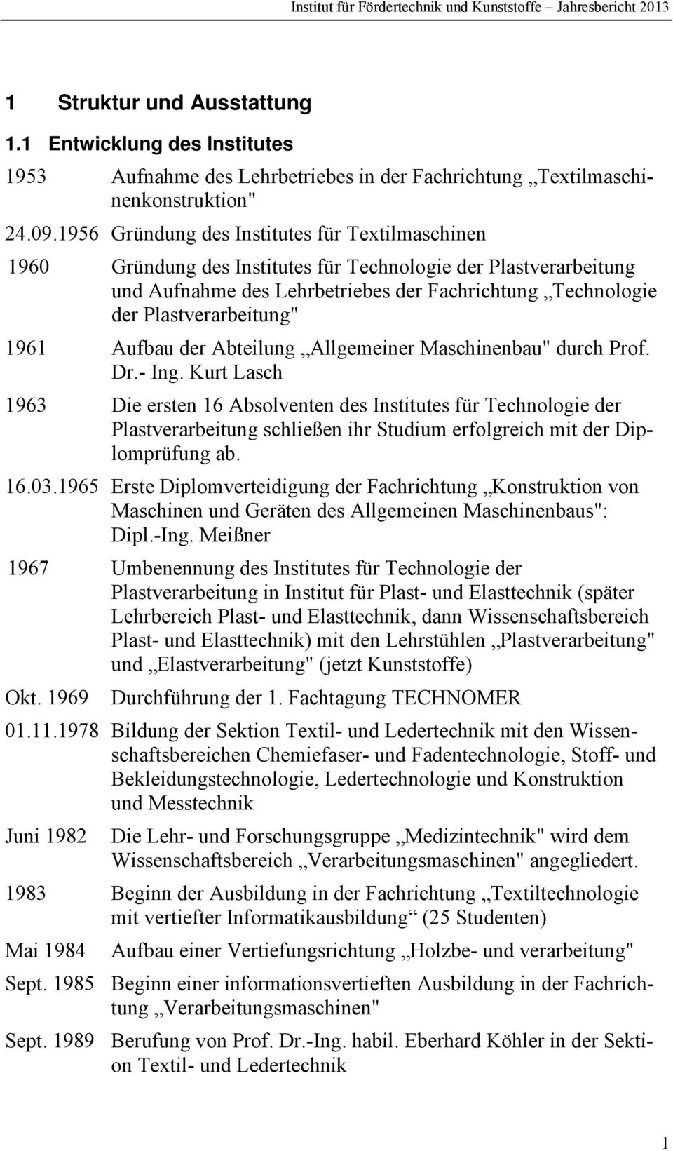 1961 Aufbau der Abteilung Allgemeiner Maschinenbau" durch Prof. Dr.- Ing.