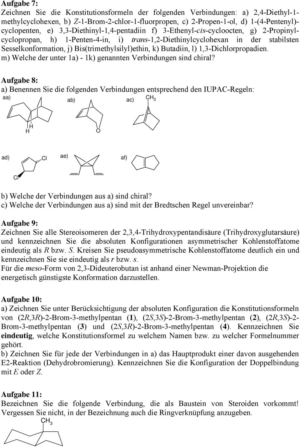 Bis(trimethylsilyl)ethin, k) Butadiin, l) 1,3-Dichlorpropadien. m) Welche der unter 1a) - 1k) genannten Verbindungen sind chiral?