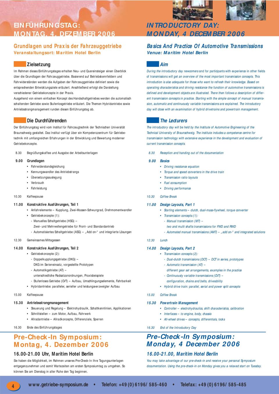 die Grundlagen der Fahrzeuggetriebe. Basierend auf Betriebskennfeldern und Fahrwiderständen werden die Aufgaben der Fahrzeuggetriebe definiert sowie die entsprechenden Entwicklungsziele erläutert.