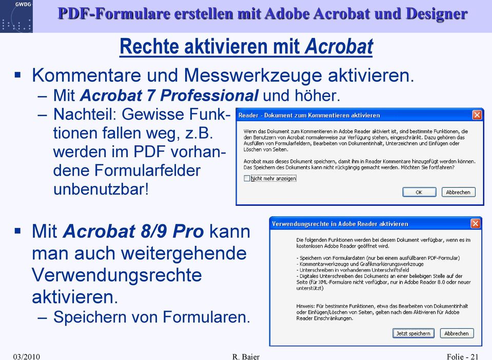 b. werden im PDF vorhandene Formularfelder unbenutzbar!