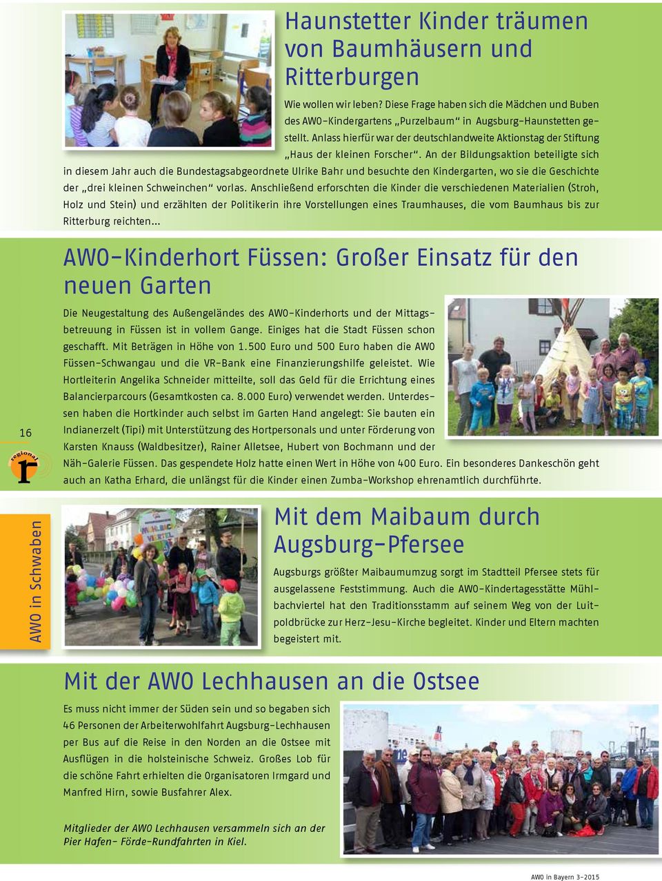 An der BiIdungsaktion beteiligte sich in diesem Jahr auch die Bundestagsabgeordnete Ulrike Bahr und besuchte den Kindergarten, wo sie die Geschichte der drei kleinen Schweinchen vorlas.