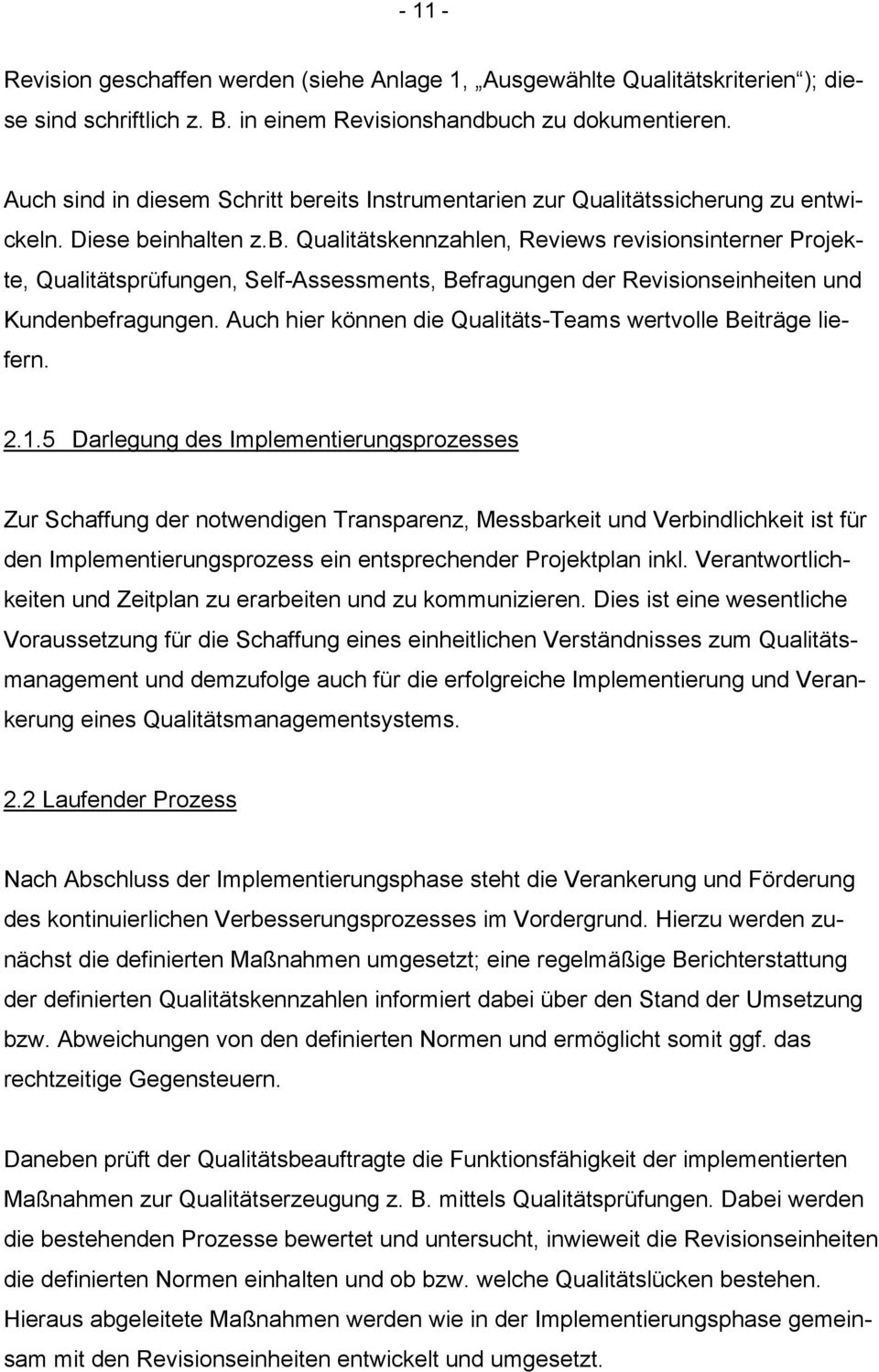 Auch hier können die Qualitäts-Teams wertvolle Beiträge liefern. 2.1.