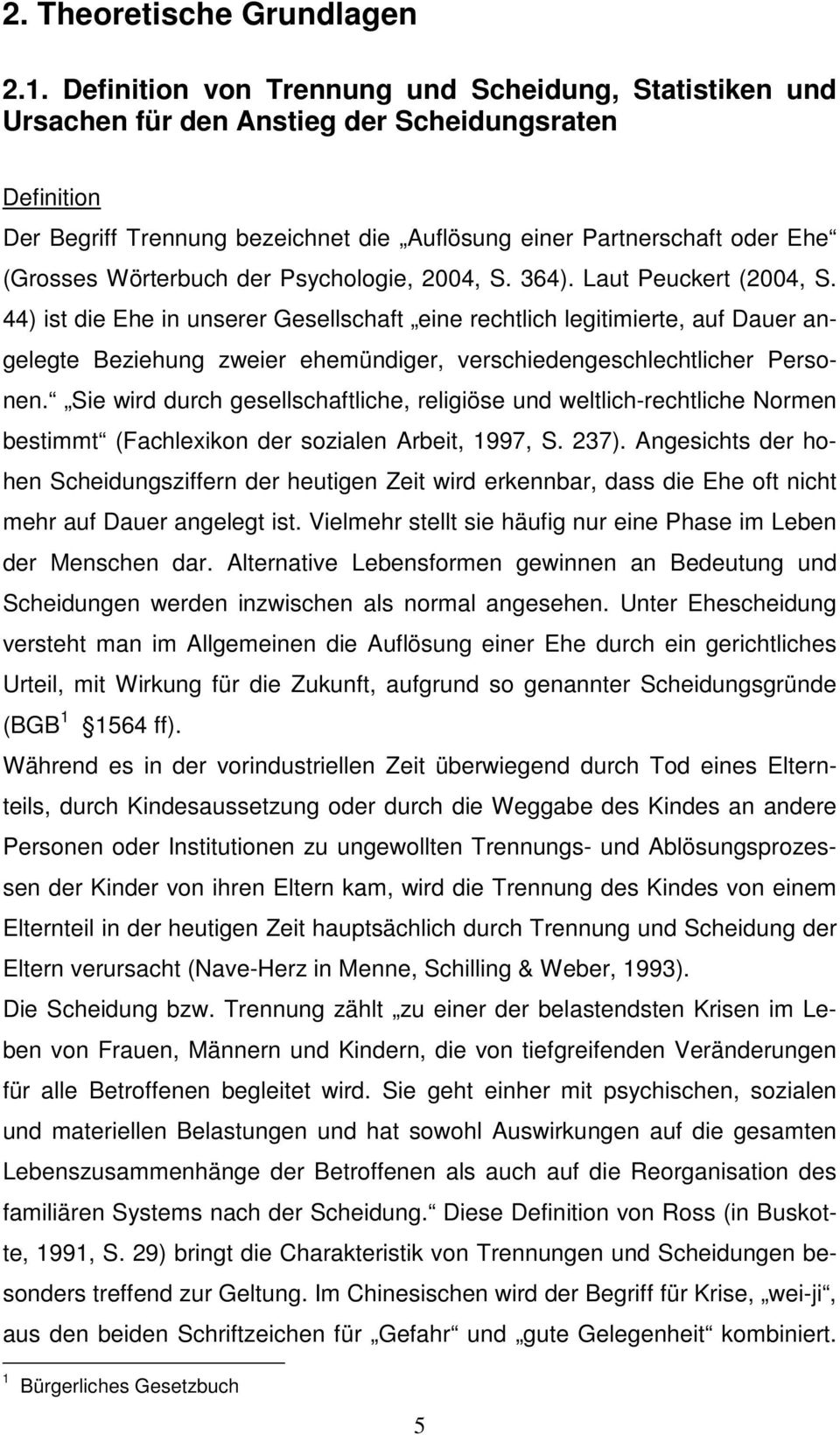 Wörterbuch der Psychologie, 2004, S. 364). Laut Peuckert (2004, S.