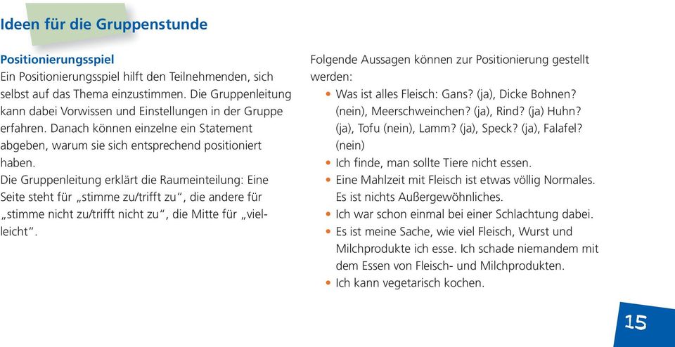 Die Gruppenleitung erklärt die Raumeinteilung: Eine Seite steht für stimme zu/trifft zu, die andere für stimme nicht zu/trifft nicht zu, die Mitte für vielleicht.