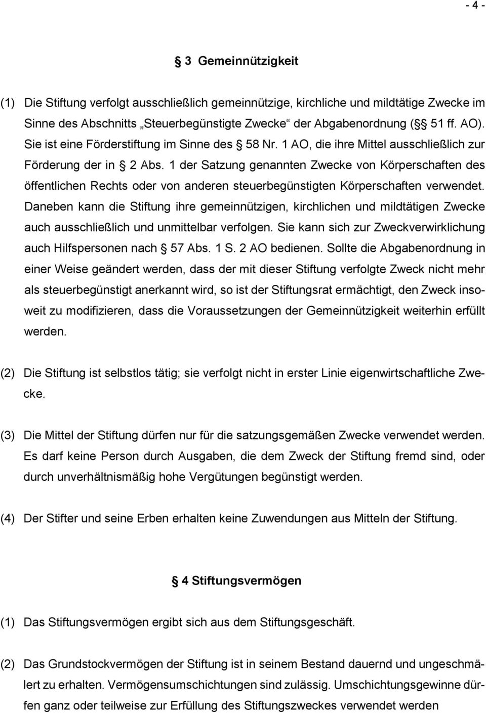 1 der Satzung genannten Zwecke von Körperschaften des öffentlichen Rechts oder von anderen steuerbegünstigten Körperschaften verwendet.