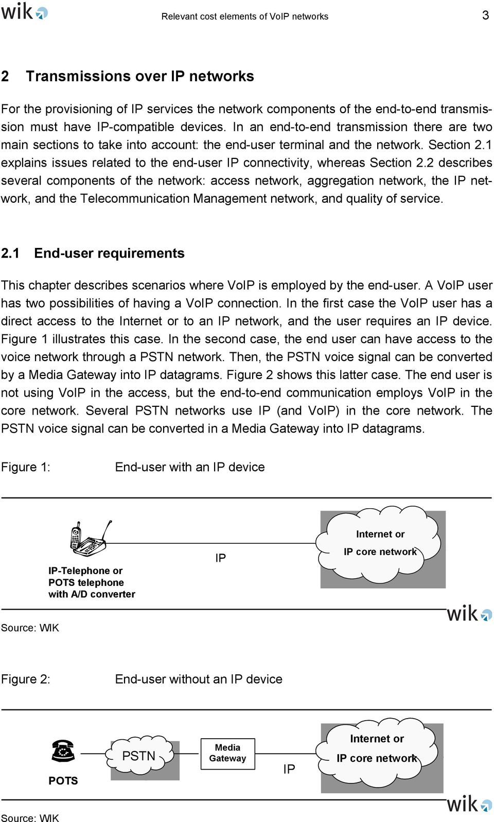 1 explains issues related to the end-user IP connectivity, whereas Section 2.