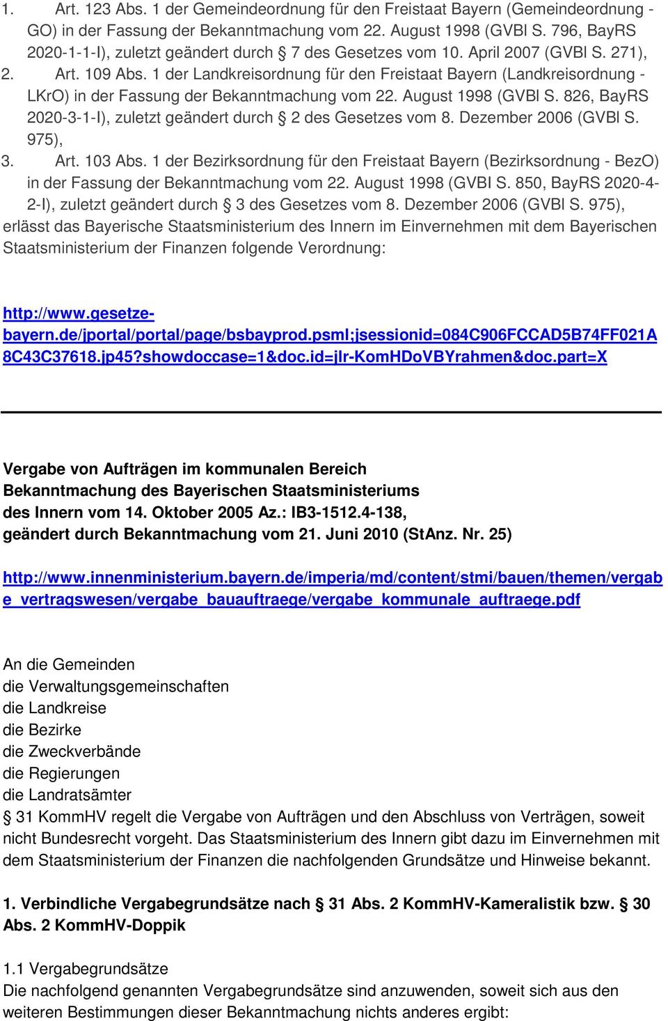 1 der Landkreisordnung für den Freistaat Bayern (Landkreisordnung - LKrO) in der Fassung der Bekanntmachung vom 22. August 1998 (GVBl S.