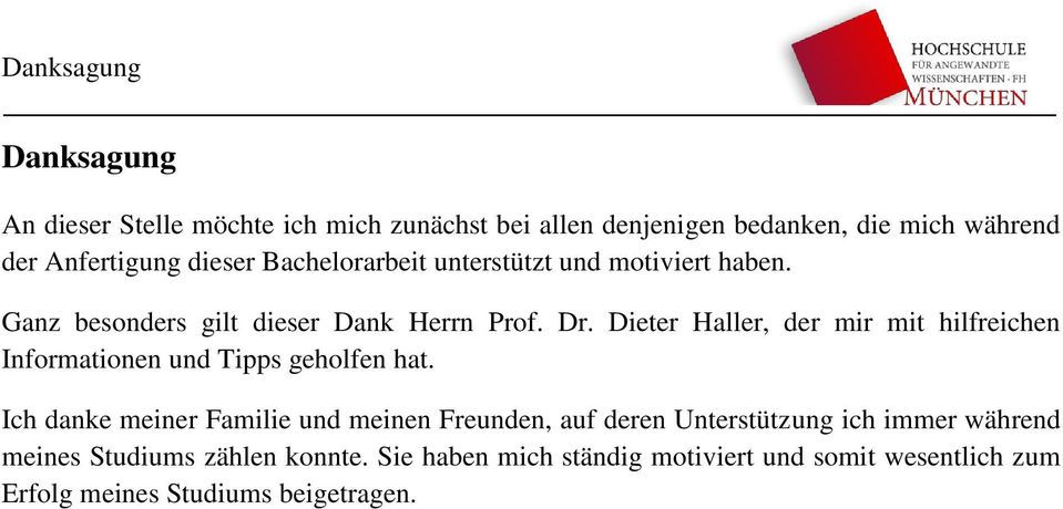 Dieter Haller, der mir mit hilfreichen Informationen und Tipps geholfen hat.