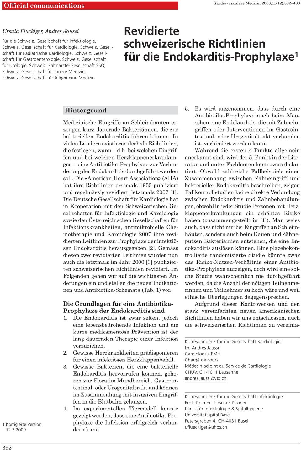 Gesellschaft für Innere Medizin, Schweiz. Gesellschaft für Allgemeine Medizin Revidierte schweizerische Richtlinien für die Endokarditis-Prophylaxe 1 1 Korrigierte Version 12.3.